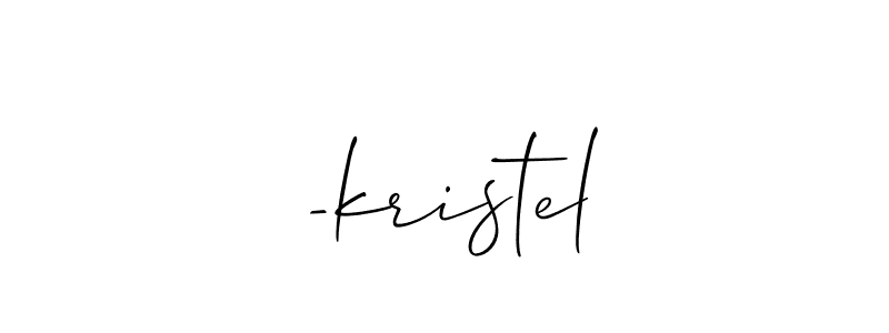 You should practise on your own different ways (Allison_Script) to write your name (-kristel) in signature. don't let someone else do it for you. -kristel signature style 2 images and pictures png