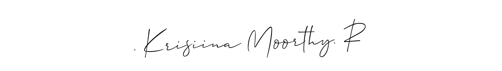 Similarly Allison_Script is the best handwritten signature design. Signature creator online .You can use it as an online autograph creator for name . Krisiina Moorthy. R. . Krisiina Moorthy. R signature style 2 images and pictures png