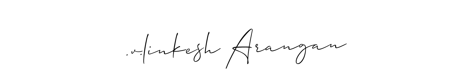 How to Draw .v.linkesh Arangan signature style? Allison_Script is a latest design signature styles for name .v.linkesh Arangan. .v.linkesh Arangan signature style 2 images and pictures png