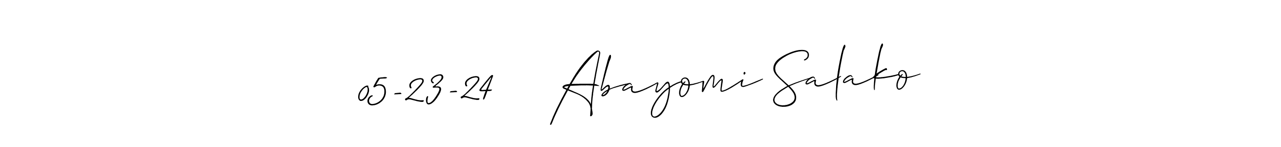 How to make 05-23-24    Abayomi Salako signature? Allison_Script is a professional autograph style. Create handwritten signature for 05-23-24    Abayomi Salako name. 05-23-24    Abayomi Salako signature style 2 images and pictures png