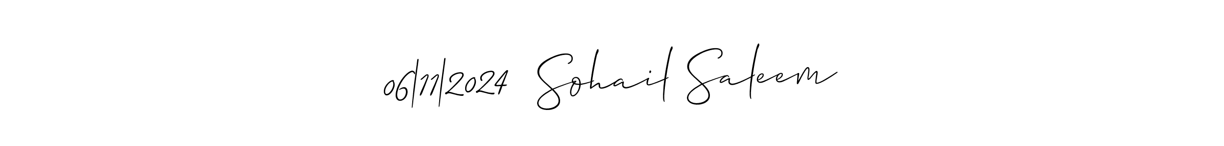 Make a beautiful signature design for name 06|11|2024  Sohail Saleem. With this signature (Allison_Script) style, you can create a handwritten signature for free. 06|11|2024  Sohail Saleem signature style 2 images and pictures png