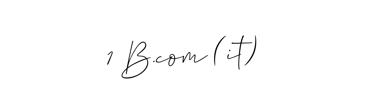 Make a beautiful signature design for name 1 B.com (it). With this signature (Allison_Script) style, you can create a handwritten signature for free. 1 B.com (it) signature style 2 images and pictures png