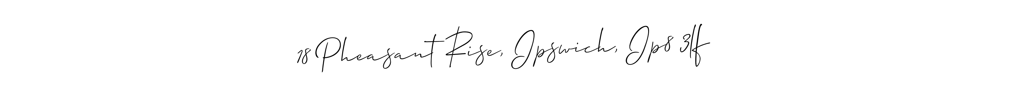 You should practise on your own different ways (Allison_Script) to write your name (18 Pheasant Rise, Ipswich, Ip8 3lf) in signature. don't let someone else do it for you. 18 Pheasant Rise, Ipswich, Ip8 3lf signature style 2 images and pictures png