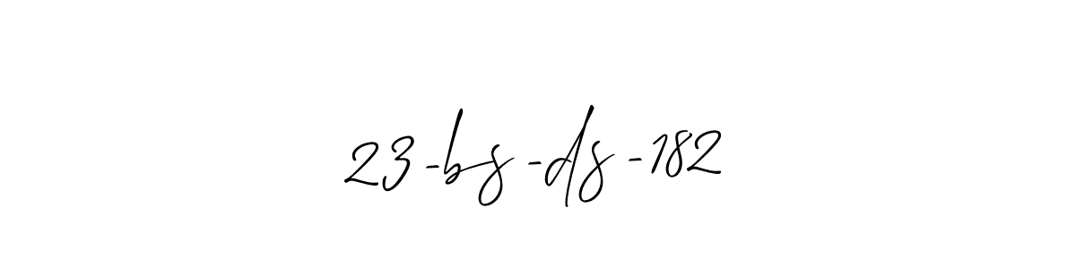 Best and Professional Signature Style for 23-bs-ds-182. Allison_Script Best Signature Style Collection. 23-bs-ds-182 signature style 2 images and pictures png