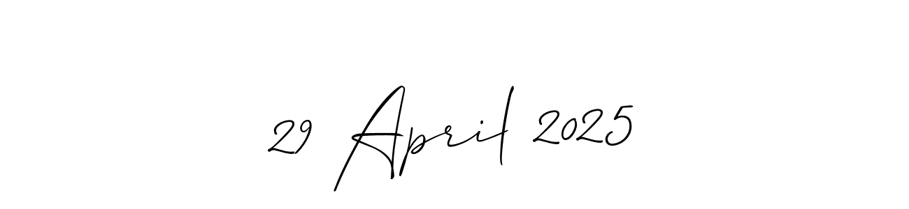 Best and Professional Signature Style for 29 April 2025. Allison_Script Best Signature Style Collection. 29 April 2025 signature style 2 images and pictures png