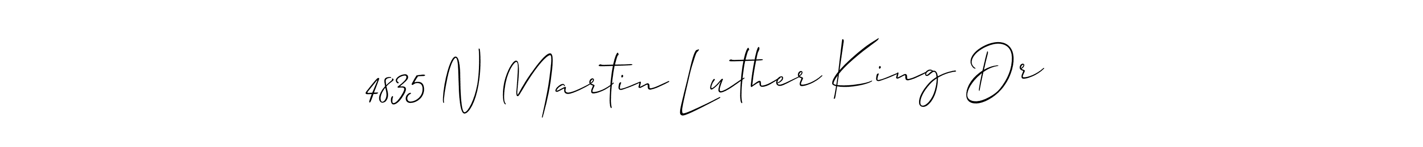 This is the best signature style for the 4835 N Martin Luther King Dr  name. Also you like these signature font (Allison_Script). Mix name signature. 4835 N Martin Luther King Dr  signature style 2 images and pictures png