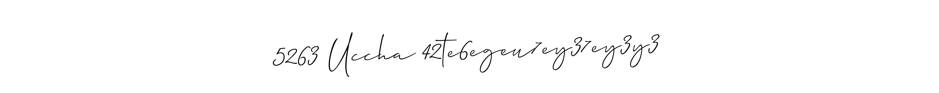 Allison_Script is a professional signature style that is perfect for those who want to add a touch of class to their signature. It is also a great choice for those who want to make their signature more unique. Get 5263 Uccha 42te6egeu7ey37ey3y3 name to fancy signature for free. 5263 Uccha 42te6egeu7ey37ey3y3 signature style 2 images and pictures png