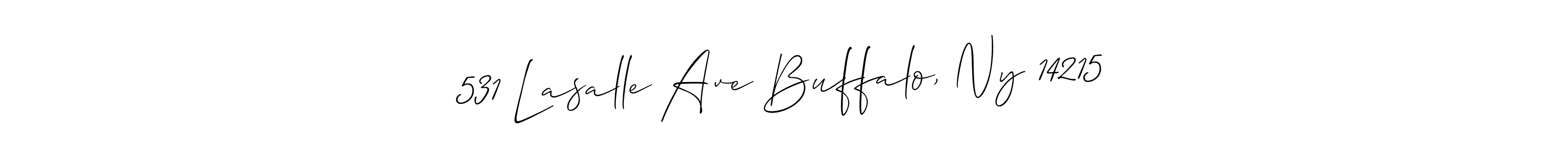 Make a beautiful signature design for name 531 Lasalle Ave Buffalo, Ny 14215. Use this online signature maker to create a handwritten signature for free. 531 Lasalle Ave Buffalo, Ny 14215 signature style 2 images and pictures png