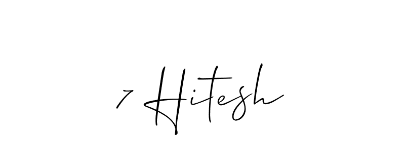 It looks lik you need a new signature style for name 7 Hitesh. Design unique handwritten (Allison_Script) signature with our free signature maker in just a few clicks. 7 Hitesh signature style 2 images and pictures png