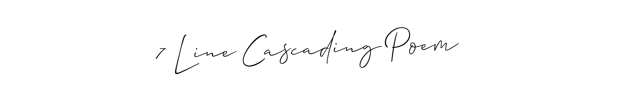 Use a signature maker to create a handwritten signature online. With this signature software, you can design (Allison_Script) your own signature for name 7 Line Cascading Poem. 7 Line Cascading Poem signature style 2 images and pictures png