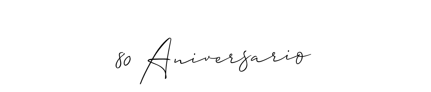 Design your own signature with our free online signature maker. With this signature software, you can create a handwritten (Allison_Script) signature for name 80 Aniversario. 80 Aniversario signature style 2 images and pictures png