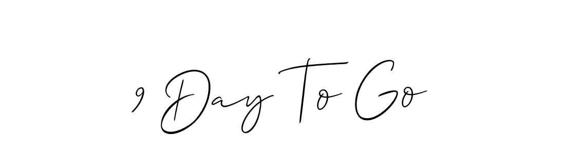 Check out images of Autograph of 9 Day To Go name. Actor 9 Day To Go Signature Style. Allison_Script is a professional sign style online. 9 Day To Go signature style 2 images and pictures png