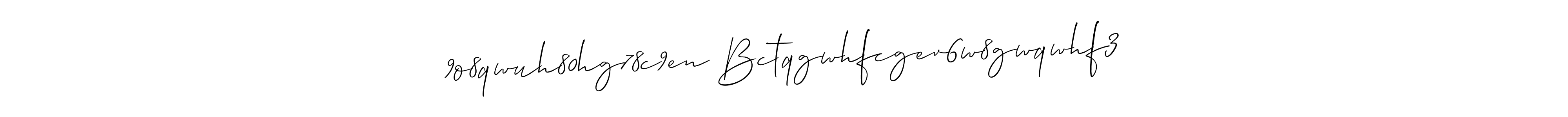 How to make 9o8qwuh80hg78c9en Bctqgwhfcgev6w8gwqwhf3 signature? Allison_Script is a professional autograph style. Create handwritten signature for 9o8qwuh80hg78c9en Bctqgwhfcgev6w8gwqwhf3 name. 9o8qwuh80hg78c9en Bctqgwhfcgev6w8gwqwhf3 signature style 2 images and pictures png