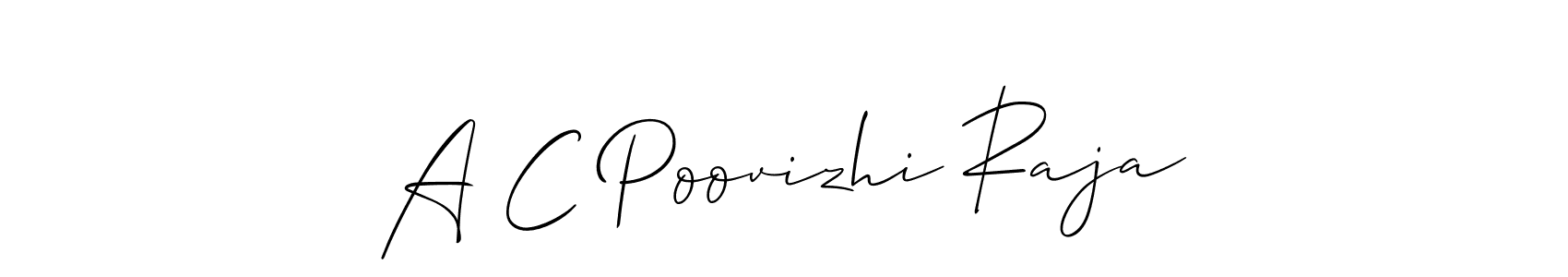 You should practise on your own different ways (Allison_Script) to write your name (A C Poovizhi Raja) in signature. don't let someone else do it for you. A C Poovizhi Raja signature style 2 images and pictures png