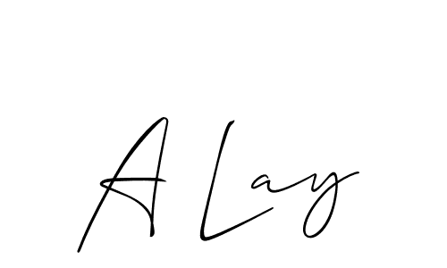 You should practise on your own different ways (Allison_Script) to write your name (A Lay) in signature. don't let someone else do it for you. A Lay signature style 2 images and pictures png