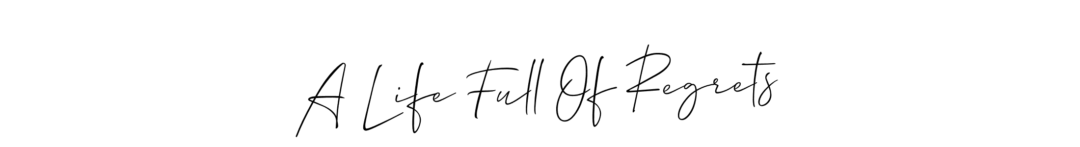 How to make A Life Full Of Regrets name signature. Use Allison_Script style for creating short signs online. This is the latest handwritten sign. A Life Full Of Regrets signature style 2 images and pictures png