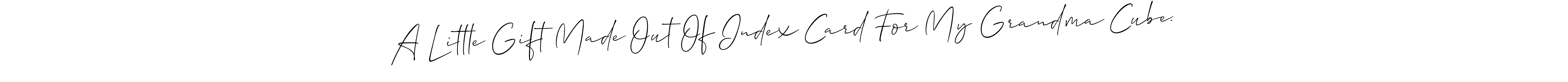 Similarly Allison_Script is the best handwritten signature design. Signature creator online .You can use it as an online autograph creator for name A Little Gift Made Out Of Index Card For My Grandma Cube.. A Little Gift Made Out Of Index Card For My Grandma Cube. signature style 2 images and pictures png