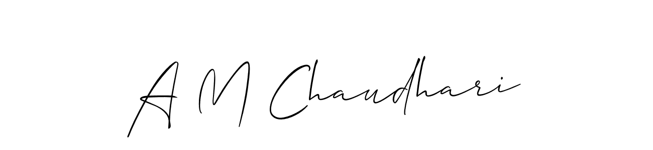 How to make A M Chaudhari signature? Allison_Script is a professional autograph style. Create handwritten signature for A M Chaudhari name. A M Chaudhari signature style 2 images and pictures png