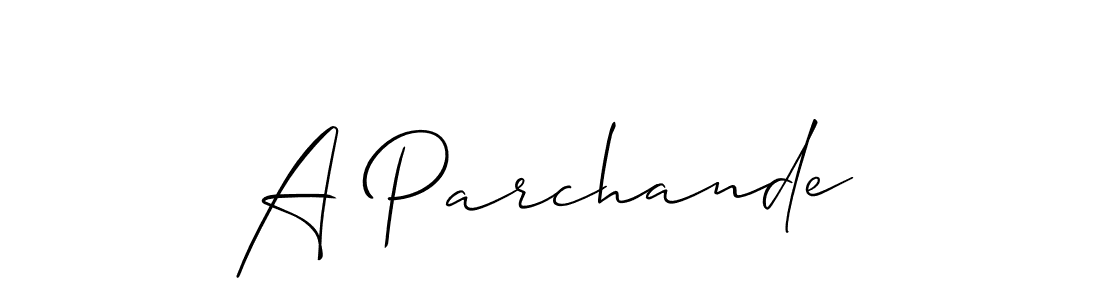 Use a signature maker to create a handwritten signature online. With this signature software, you can design (Allison_Script) your own signature for name A Parchande. A Parchande signature style 2 images and pictures png