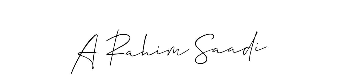 Design your own signature with our free online signature maker. With this signature software, you can create a handwritten (Allison_Script) signature for name A Rahim Saadi. A Rahim Saadi signature style 2 images and pictures png