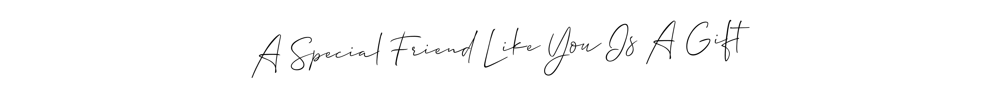 Use a signature maker to create a handwritten signature online. With this signature software, you can design (Allison_Script) your own signature for name A Special Friend Like You Is A Gift. A Special Friend Like You Is A Gift signature style 2 images and pictures png