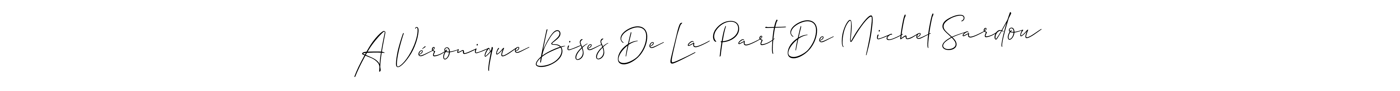 Create a beautiful signature design for name A Véronique Bises De La Part De Michel Sardou. With this signature (Allison_Script) fonts, you can make a handwritten signature for free. A Véronique Bises De La Part De Michel Sardou signature style 2 images and pictures png