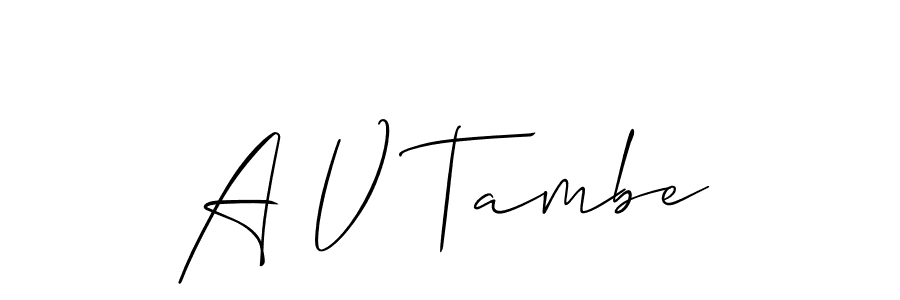 Create a beautiful signature design for name A V Tambe. With this signature (Allison_Script) fonts, you can make a handwritten signature for free. A V Tambe signature style 2 images and pictures png