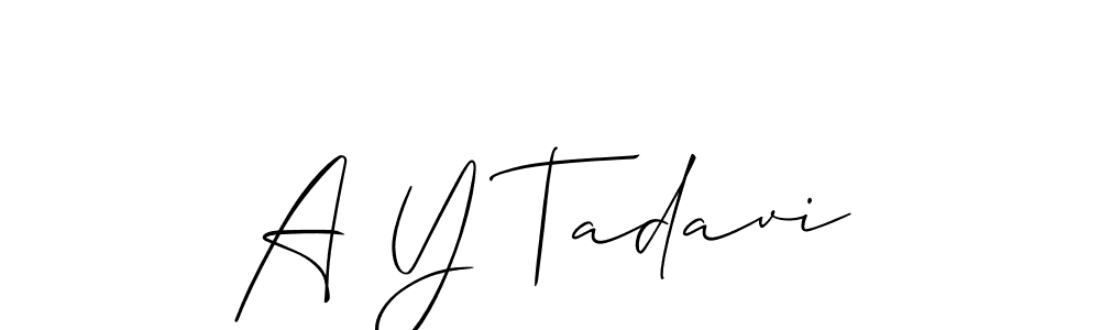Design your own signature with our free online signature maker. With this signature software, you can create a handwritten (Allison_Script) signature for name A Y Tadavi. A Y Tadavi signature style 2 images and pictures png