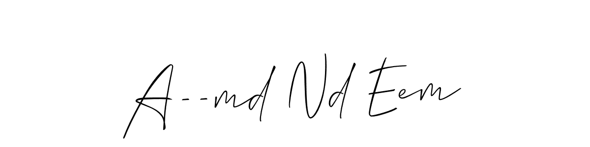 How to make A--md Nd Eem name signature. Use Allison_Script style for creating short signs online. This is the latest handwritten sign. A--md Nd Eem signature style 2 images and pictures png