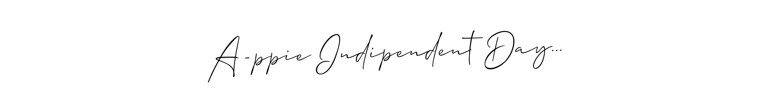 The best way (Allison_Script) to make a short signature is to pick only two or three words in your name. The name A-ppie Indipendent Day... include a total of six letters. For converting this name. A-ppie Indipendent Day... signature style 2 images and pictures png