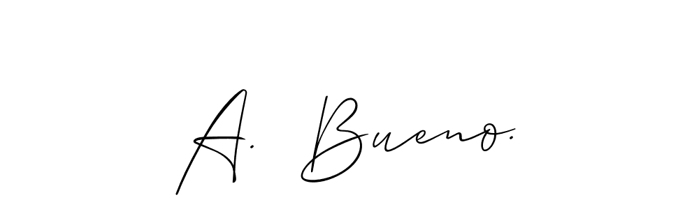 Also we have A.  Bueno. name is the best signature style. Create professional handwritten signature collection using Allison_Script autograph style. A.  Bueno. signature style 2 images and pictures png