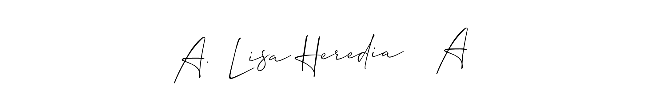 Design your own signature with our free online signature maker. With this signature software, you can create a handwritten (Allison_Script) signature for name A.  Lisa Heredia    A. A.  Lisa Heredia    A signature style 2 images and pictures png