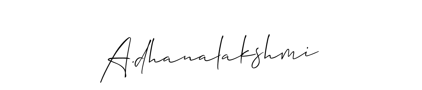 Also we have A.dhanalakshmi name is the best signature style. Create professional handwritten signature collection using Allison_Script autograph style. A.dhanalakshmi signature style 2 images and pictures png