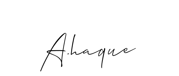 You should practise on your own different ways (Allison_Script) to write your name (A.haque) in signature. don't let someone else do it for you. A.haque signature style 2 images and pictures png