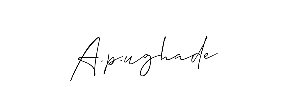 Check out images of Autograph of A.p.ughade name. Actor A.p.ughade Signature Style. Allison_Script is a professional sign style online. A.p.ughade signature style 2 images and pictures png