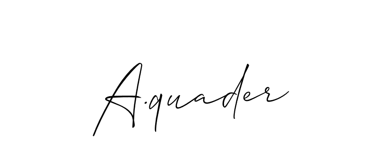 Make a short A.quader signature style. Manage your documents anywhere anytime using Allison_Script. Create and add eSignatures, submit forms, share and send files easily. A.quader signature style 2 images and pictures png