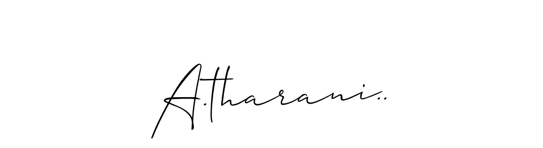 This is the best signature style for the A.tharani.. name. Also you like these signature font (Allison_Script). Mix name signature. A.tharani.. signature style 2 images and pictures png