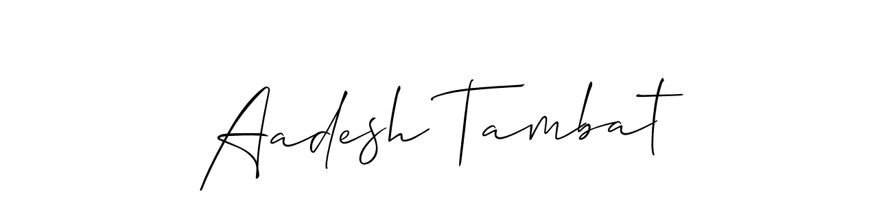 Design your own signature with our free online signature maker. With this signature software, you can create a handwritten (Allison_Script) signature for name Aadesh Tambat. Aadesh Tambat signature style 2 images and pictures png