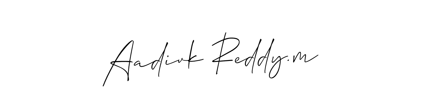 Also we have Aadivk Reddy.m name is the best signature style. Create professional handwritten signature collection using Allison_Script autograph style. Aadivk Reddy.m signature style 2 images and pictures png