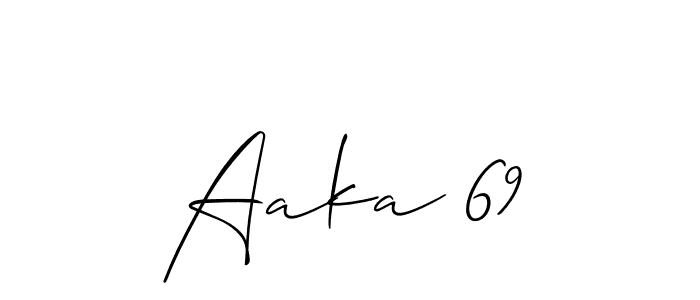 Make a short Aaka 69 signature style. Manage your documents anywhere anytime using Allison_Script. Create and add eSignatures, submit forms, share and send files easily. Aaka 69 signature style 2 images and pictures png