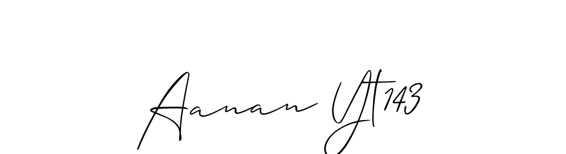 Also You can easily find your signature by using the search form. We will create Aanan Yt143 name handwritten signature images for you free of cost using Allison_Script sign style. Aanan Yt143 signature style 2 images and pictures png