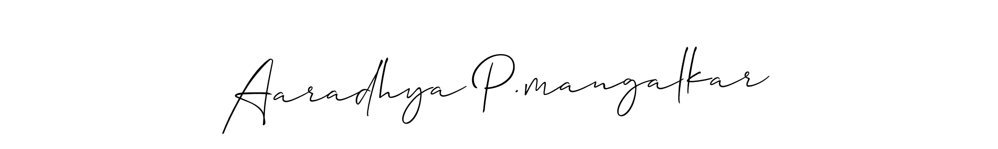 How to make Aaradhya P.mangalkar name signature. Use Allison_Script style for creating short signs online. This is the latest handwritten sign. Aaradhya P.mangalkar signature style 2 images and pictures png