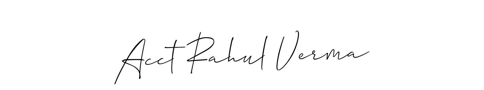 Make a beautiful signature design for name Acct Rahul Verma. With this signature (Allison_Script) style, you can create a handwritten signature for free. Acct Rahul Verma signature style 2 images and pictures png