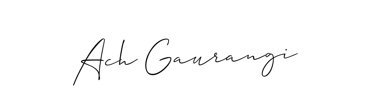 Once you've used our free online signature maker to create your best signature Allison_Script style, it's time to enjoy all of the benefits that Ach Gaurangi name signing documents. Ach Gaurangi signature style 2 images and pictures png