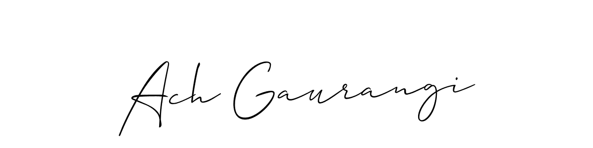 How to make Ach Gaurangi signature? Allison_Script is a professional autograph style. Create handwritten signature for Ach Gaurangi name. Ach Gaurangi signature style 2 images and pictures png