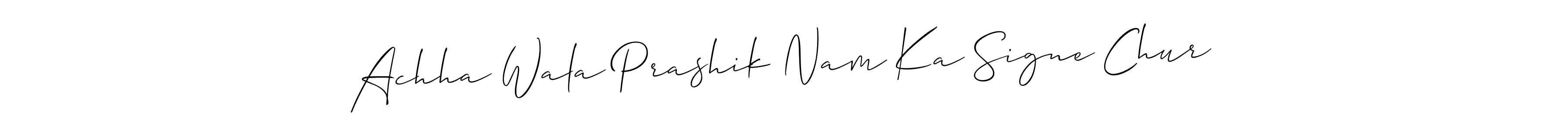 How to Draw Achha Wala Prashik Nam Ka Signe Chur signature style? Allison_Script is a latest design signature styles for name Achha Wala Prashik Nam Ka Signe Chur. Achha Wala Prashik Nam Ka Signe Chur signature style 2 images and pictures png