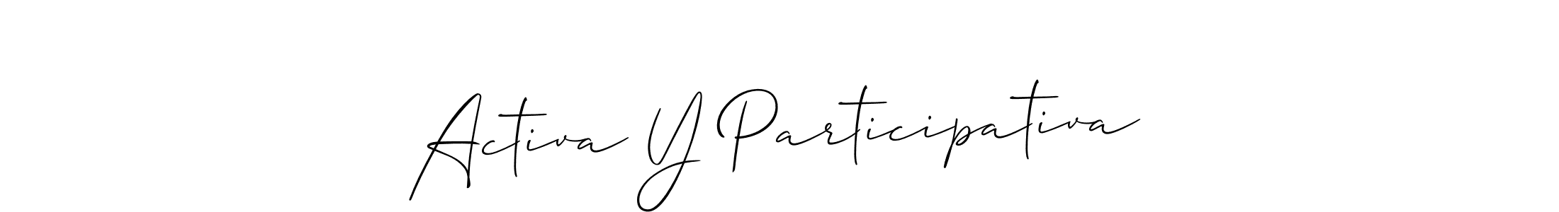 Make a short Activa Y Participativa signature style. Manage your documents anywhere anytime using Allison_Script. Create and add eSignatures, submit forms, share and send files easily. Activa Y Participativa signature style 2 images and pictures png