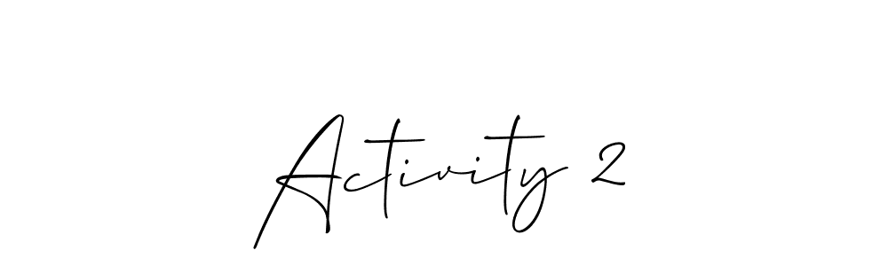 Similarly Allison_Script is the best handwritten signature design. Signature creator online .You can use it as an online autograph creator for name Activity 2. Activity 2 signature style 2 images and pictures png
