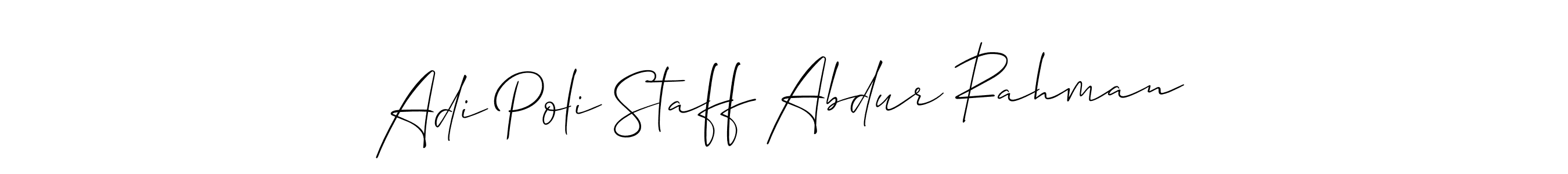 Make a short Adi Poli Staff Abdur Rahman signature style. Manage your documents anywhere anytime using Allison_Script. Create and add eSignatures, submit forms, share and send files easily. Adi Poli Staff Abdur Rahman signature style 2 images and pictures png