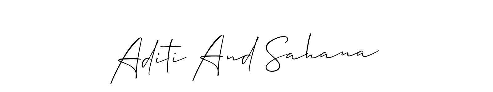 Design your own signature with our free online signature maker. With this signature software, you can create a handwritten (Allison_Script) signature for name Aditi And Sahana. Aditi And Sahana signature style 2 images and pictures png